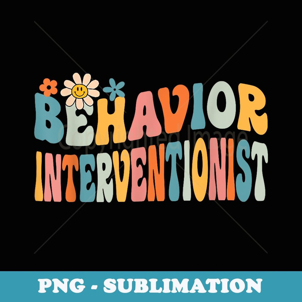 Groovy Behavior Interventionist Back To School - High-Resolution PNG Sublimation File