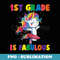 1st Grade Is Fabulous Back To School s Girls - Creative Sublimation PNG Download