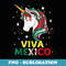 Mexican Flag Unicorn Viva Mexico Independence Day - Exclusive Sublimation Digital File