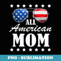 4th july american mom independence day patriot usa s - instant png sublimation download