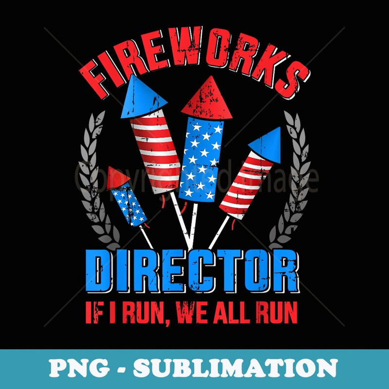 Funny fireworks director for Independence day on 4th of July - Retro PNG Sublimation Digital Download