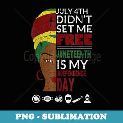 juneteenth is my independence day plus size graphic - instant png sublimation download