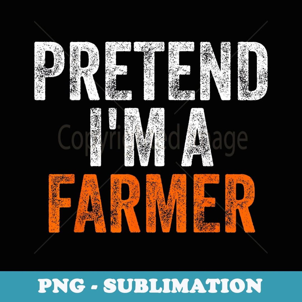 Pretend I'm A Farmer Funny Lazy Halloween Costume Vintage - PNG Sublimation Digital Download