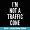 I'm Not A Traffic Cone Halloween Costume Halloween Party - Trendy Sublimation Digital Download