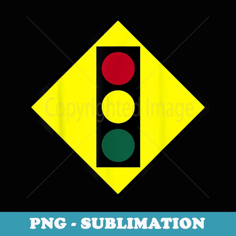Cool Traffic Light Sign T - Trendy Sublimation Digital Download