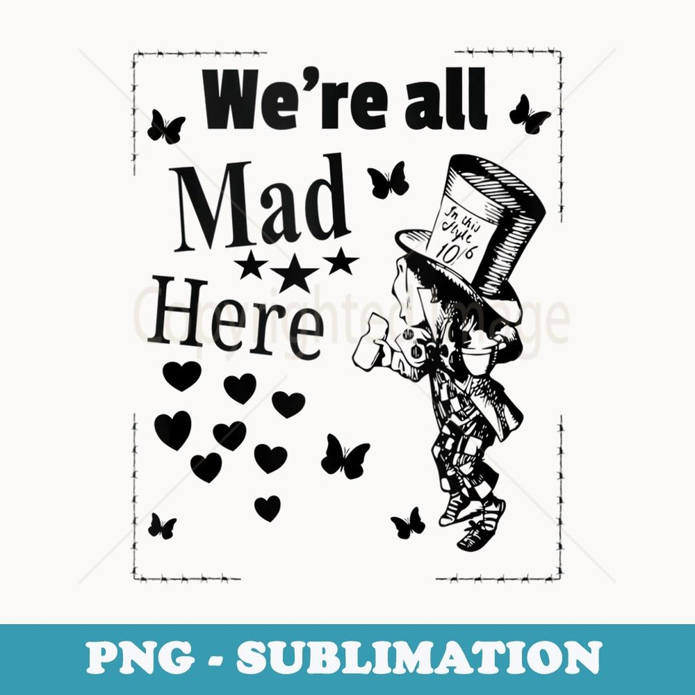 Alice in Wonderland Mad Hatter - Professional Sublimation Digital Download
