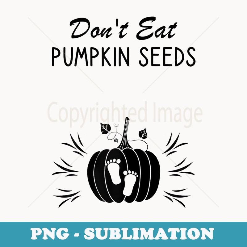 s Don't Eat Pumpkin Seeds - Halloween Pregnancy Announcement - Retro PNG Sublimation Digital Download
