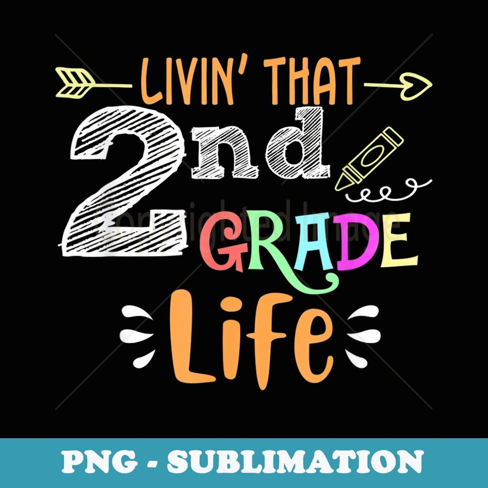 Livin' that 2nd Grade Life Second Grade Teacher - Creative Sublimation PNG Download