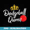 Dodgeball Queen Girls Player Dodgeball - Exclusive PNG Sublimation Download