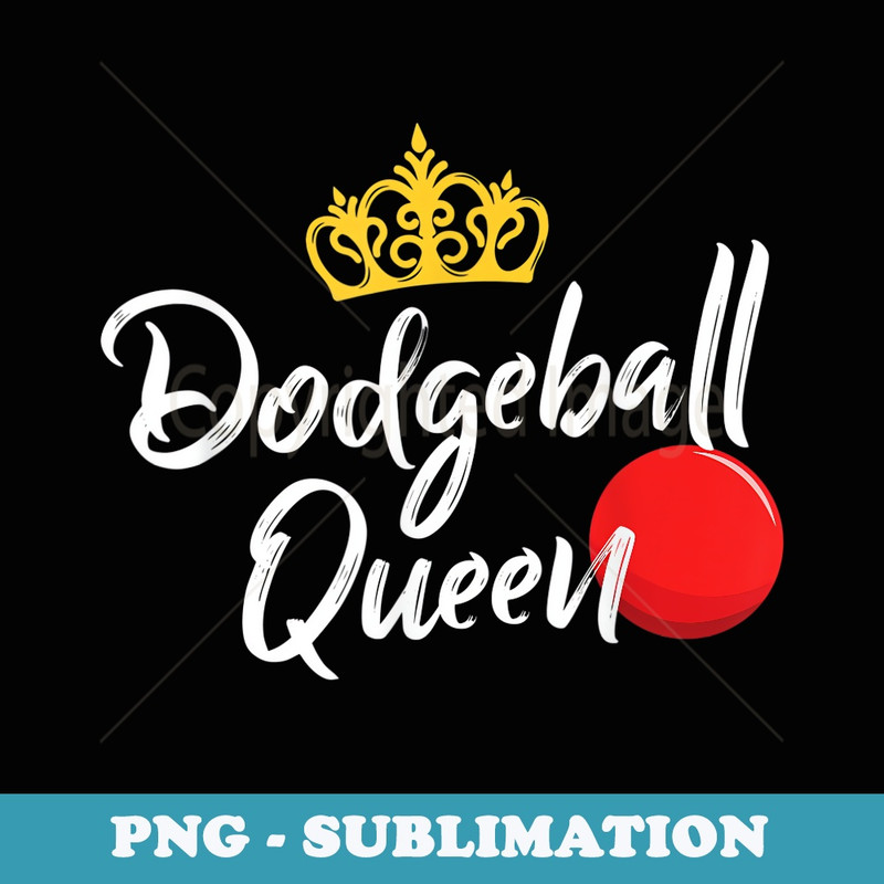 Dodgeball Queen Girls Player Dodgeball - Exclusive PNG Sublimation Download