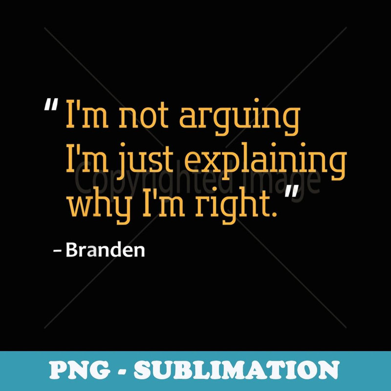BRANDEN Quote Funny Birthday Personalized Name Idea - Unique Sublimation PNG Download