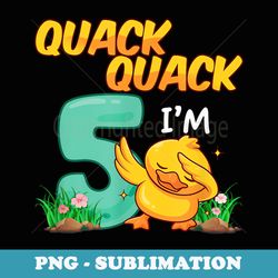 5 year old s boys girls ns dabbing duck 5th birthday - stylish sublimation digital download