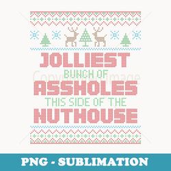 ugly christmas jolliest bunch of a-holes movie fun - high-resolution png sublimation file