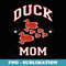 Duck Mom - Artistic Sublimation Digital File