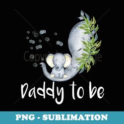 daddy to be elephant baby shower future daddy - stylish sublimation digital download