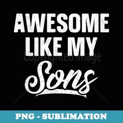 awesome like my sons dad joke funny father's day - professional sublimation digital download