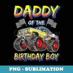 daddy of the birthday boy monster truck birthday party - png sublimation digital download