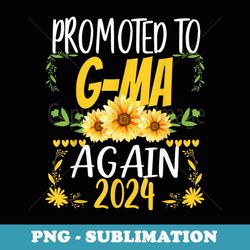 promoted to g-ma again 2024 sunflower matching family - special edition sublimation png file