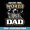 Out of this world dad beautiful graphic design - Artistic Sublimation Digital File