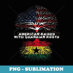 american raised with ghanaian roots ghana - professional sublimation digital download