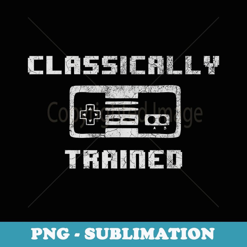 Classically Trained Video Game - Instant PNG Sublimation Download