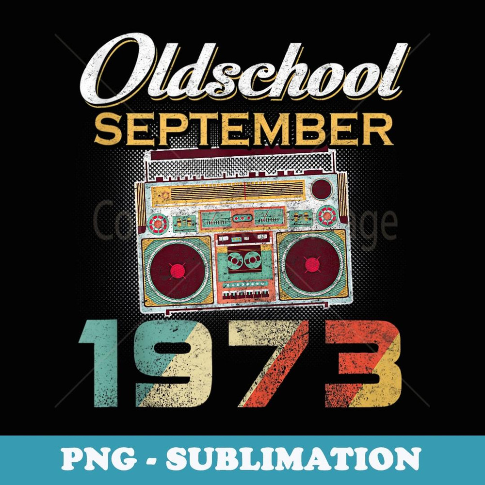 Made in SEPTEMBER 1973 46th Awesome Birthday s - Vintage Sublimation PNG Download
