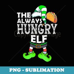 always hungry elf group matching family christmas holiday - exclusive png sublimation download