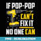 If Pop-Pop Can't Fix It No One Can - Grandpa Dad Funny - Sublimation Digital Download