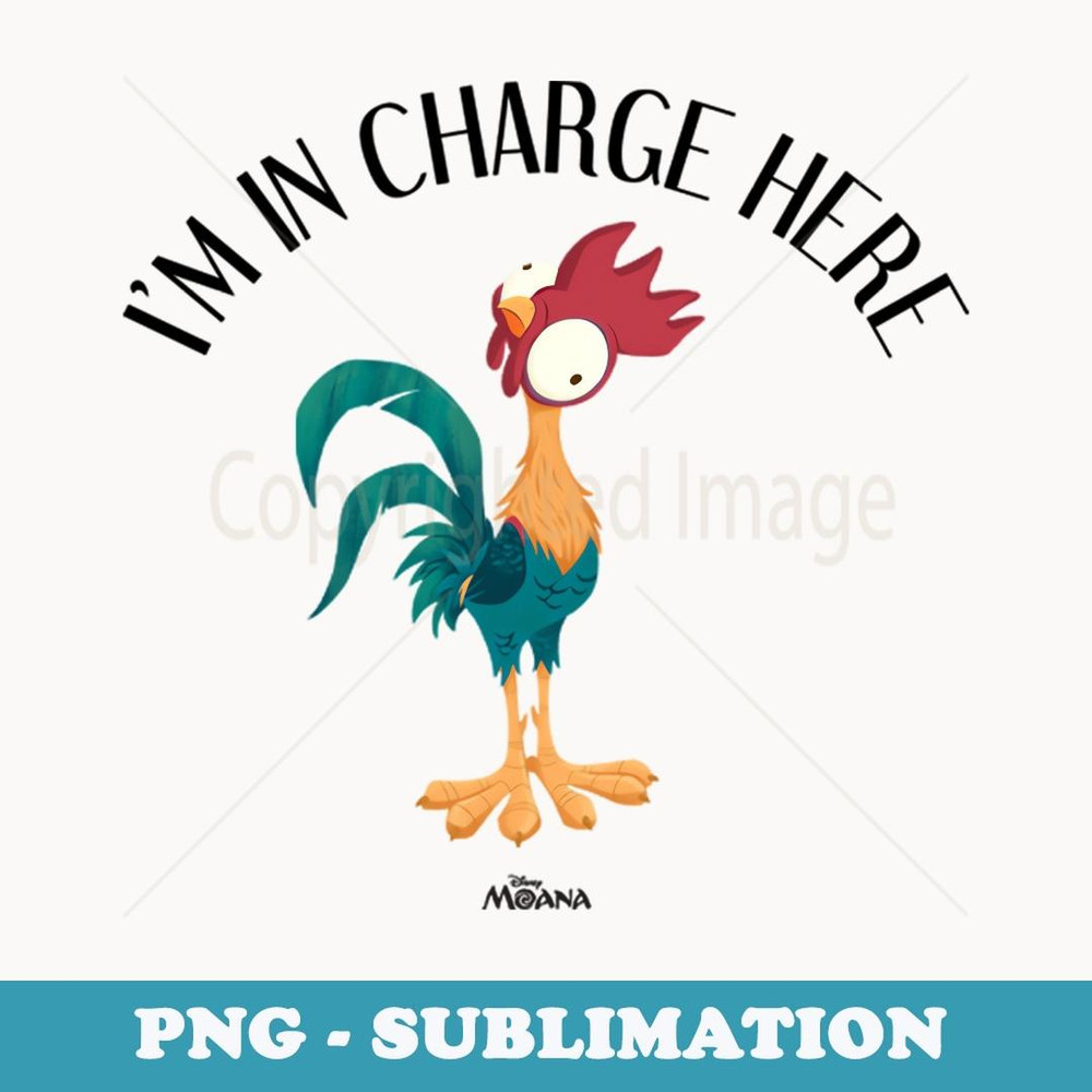 Disney Moana HeiHei I'm In Charge Here Portrait - Aesthetic Sublimation Digital File