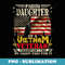 Freedom Isn't Free-Proud Daughter Of A Vietnam Veteran Daddy - Aesthetic Sublimation Digital File