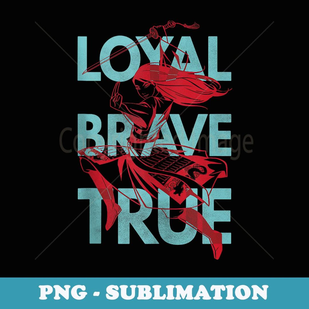 Disney Mulan Live Action Loyal Brave True Text Overlay - Professional Sublimation Digital Download