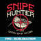 Snipe Hunter Catch Em If Ya Can I Snipe Hunting - Elegant Sublimation PNG Download