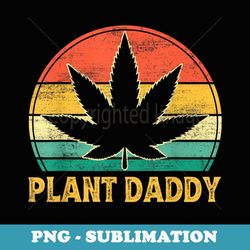 plant daddy weed world's dopest dad father's day cannabis - instant png sublimation download
