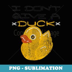 freed0m style i don't give a duck funny cool humor - creative sublimation png download