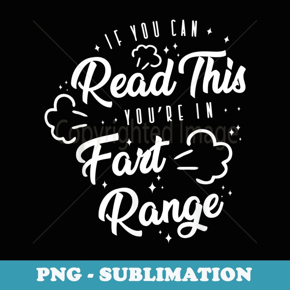 If You Can Read This You're In Fart Range Halloween - Digital Sublimation Download File