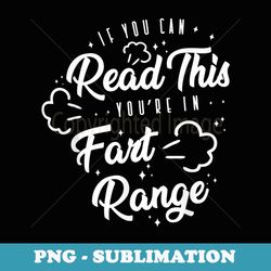 if you can read this you're in fart range halloween - digital sublimation download file