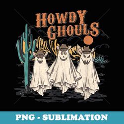 retro vintage howdy ghouls western halloween cowboy cowgirl - decorative sublimation png file