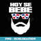 Hoy Se Bebe Dominican Republic Flag Beard Bearded Dominicano - Premium PNG Sublimation File