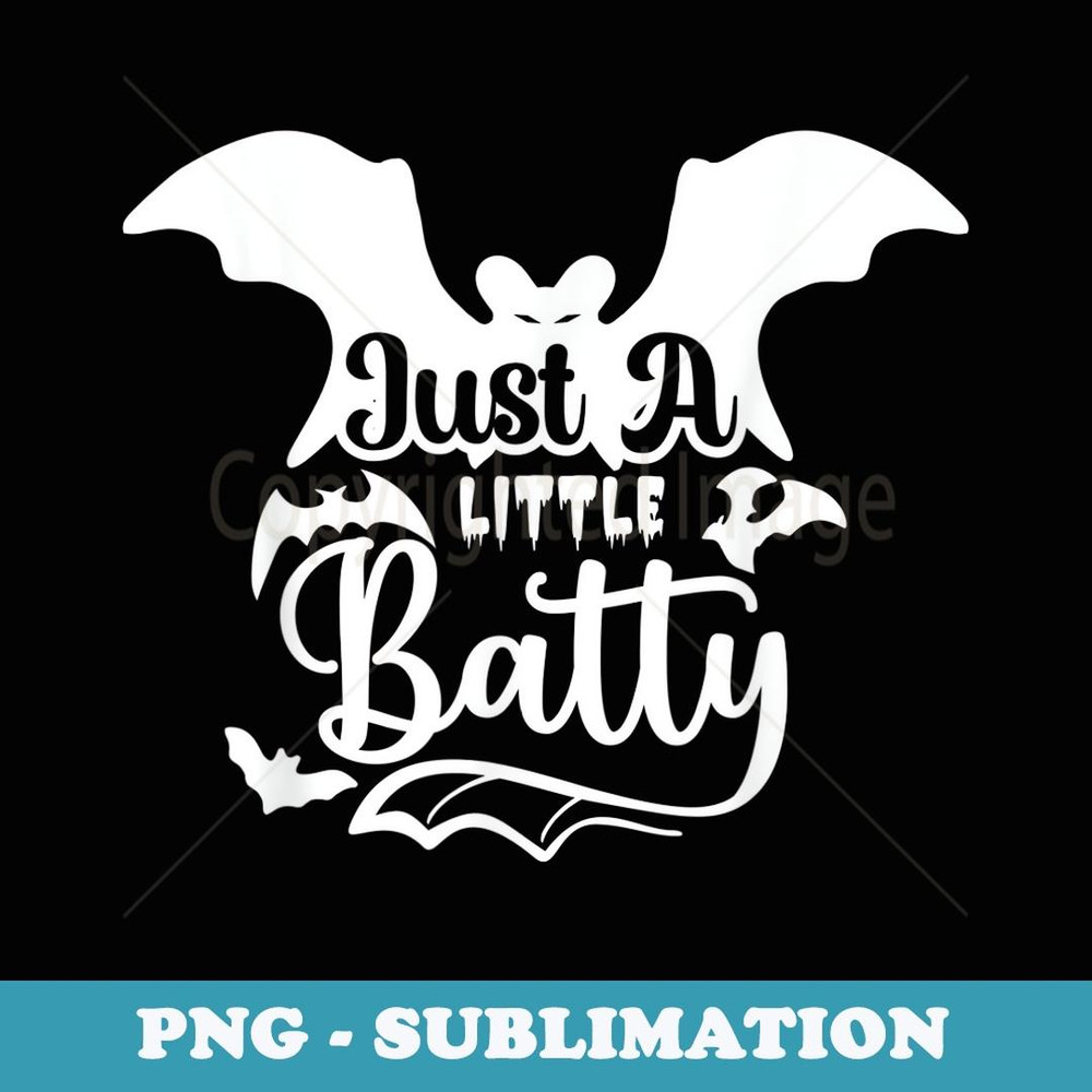 Feeling Batty Funny Bat Halloween - Creative Sublimation PNG Download