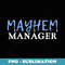 Men's Mayhem Manager for Dad - Exclusive Sublimation Digital File