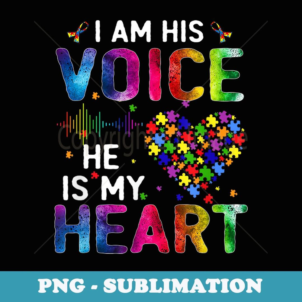 I Am His Voice He Is My Heart Autism Autism Awareness - Stylish Sublimation Digital Download
