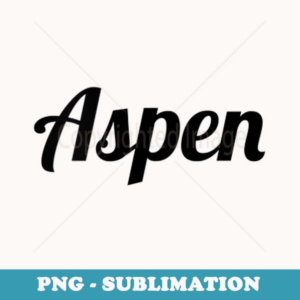 Top That Says the Name ASPEN CO Cute Adults - Graphic - PNG Transparent Sublimation File