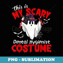 this is my scary dental hygienist costume ghost halloween - stylish sublimation digital download