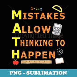 mistakes allow thinking to happen math - exclusive png sublimation download
