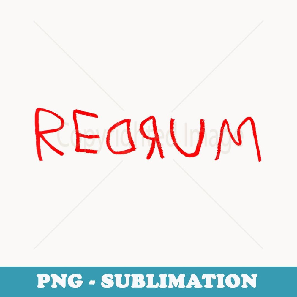 Redrum Vintage Scary Halloween Horror Movie Quote Classic - Special Edition Sublimation PNG File