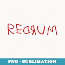 redrum vintage scary halloween horror movie quote classic - special edition sublimation png file