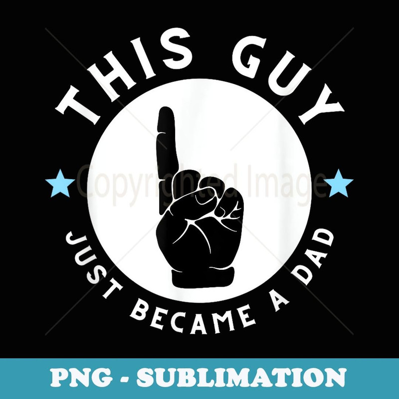Dad Announcement New First Time To Be Dad Daddy - PNG Sublimation Digital Download