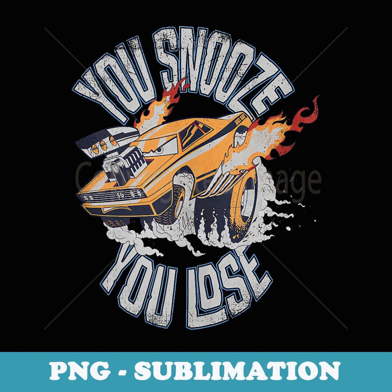 Disney and Pixaru2019s Cars Snot Rod You Snooze You Lose - Premium PNG Sublimation File
