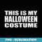 This is My Halloween Costume Last Minute Orange Halloween - PNG Sublimation Digital Download