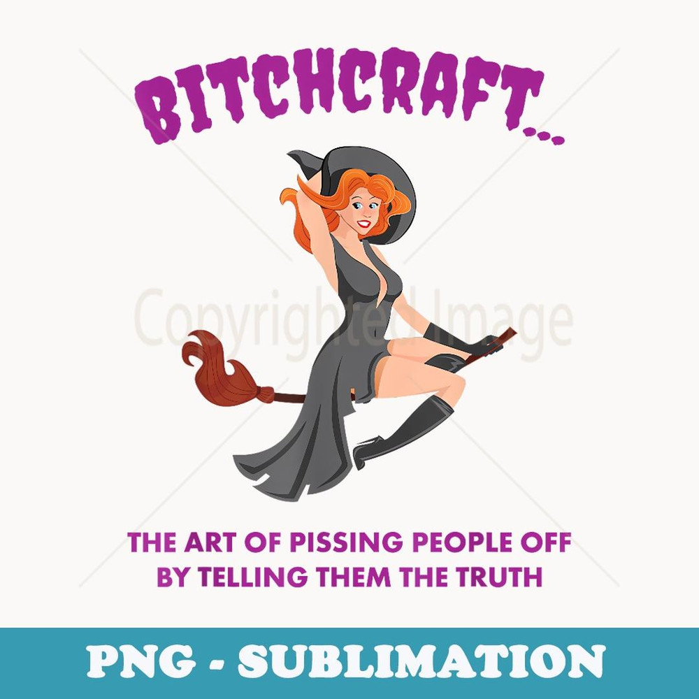 Halloween Witch for - Bitchcraft - Professional Sublimation Digital Download